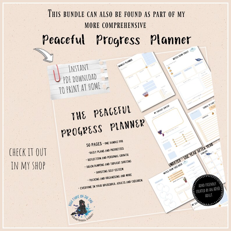May include: A printable planner with the title "Peaceful Progress Planner" and the text "50 pages - one bundle for - daily plans and priorities - reflection and personal growth - brain dumping and thought sorting - boosting self-esteem - packing and organising and more - everyone in your household, adults and children".