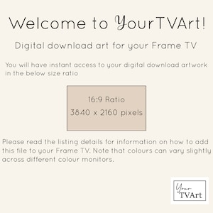 Puede incluir: Texto sobre un fondo beige que dice "&iexcl;Bienvenido a YourTVArt!" Arte digital descargable para tu televisor Frame. Tendr&aacute;s acceso instant&aacute;neo a tu obra de arte digital descargable en la siguiente proporci&oacute;n: 16:9 Ratio 3840 x 2160 p&iacute;xeles. Lee los detalles del listado para obtener informaci&oacute;n sobre c&oacute;mo agregar este archivo a tu televisor Frame. Ten en cuenta que los colores pueden variar ligeramente en diferentes monitores. YourTVArt.