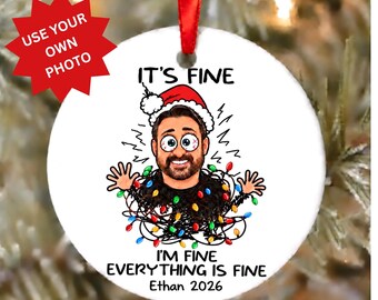 It's Fine I'm Fine Everything is Fine Ornament, Christmas Ornament, Light Ornament, White Elephant Gift, Funny Ornament, Ornament Gifts