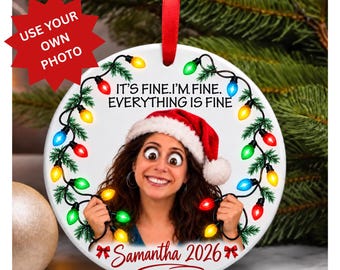 It's Fine I'm Fine Everything is Fine Ornament, Christmas Ornament, Light Ornament, White Elephant Gift, Funny Ornament, Ornament Gifts