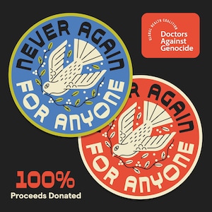 Never Again, For Anyone Die Cut Sticker | Doctors Against Genocide Fundraiser | Ceasefire Now