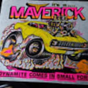 May include: A yellow cartoon car with a large engine and the words "I'm the real MAVERICK" and "Dynamite comes in small packages" printed on the image.