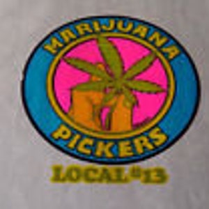 Vintage Super Rare MARIJUANA PICKERS LOCAL 13 Iron-On Transfer by Roach