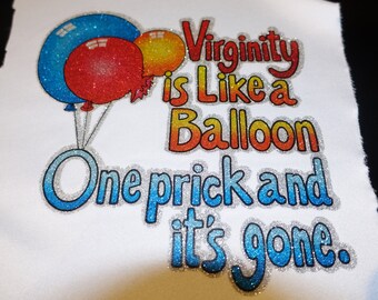 Vintage Rare Virginity is like a Balloon Heat Transfer Full Color Glitter