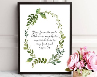 May include: Printable art featuring a green leafy wreath with the text "Your favorite quote, bible verse, song lyrics... any words here in any font and any color".