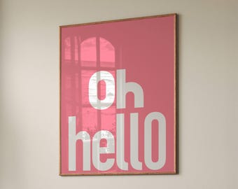 Oh Hello Print: Bold Typography, Pink Girly Decor (Digital Download)