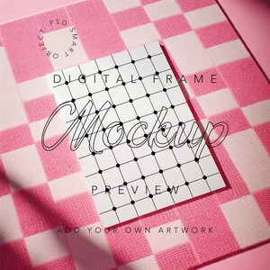 May include: A white digital frame mockup on a pink and white checkered background. The frame has a grid overlay and the text "DIGITAL FRAME MOCKUP PREVIEW ADD YOUR OWN ARTWORK".