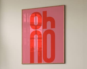 Oh No Bold Typography Print: Modern Dorm Decor (Digital Download)