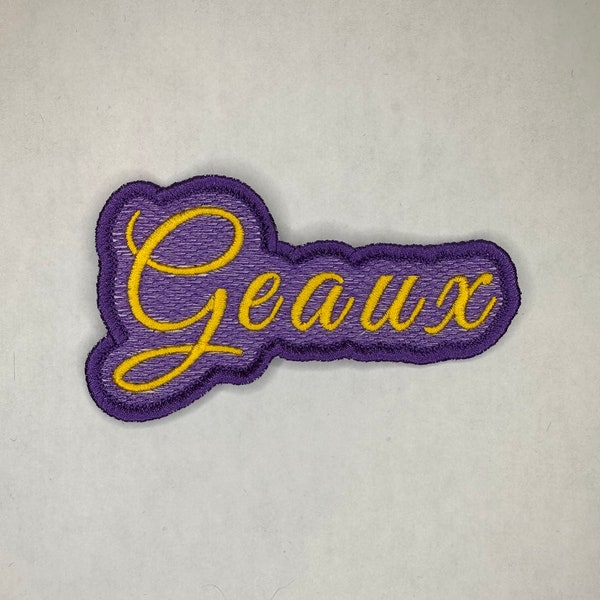 Geaux Embroidered Patch / Iron On Patch / Sew On Patch / Backpack Patch / Jacket Patch / Collegiate Embroidery / Geaux Tigers / LSU Spirit