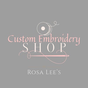 May include: A pink and white logo for a custom embroidery shop called "Rosa Lee's Custom Embroidery Shop". The logo features a stylised image of a spool of thread and a needle.
