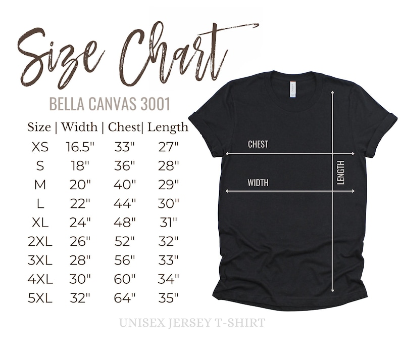 May include: A black unisex jersey t-shirt with a size chart. The chart lists sizes XS to 5XL, with measurements for width, chest, and length in inches. The brand is Bella Canvas 3001.