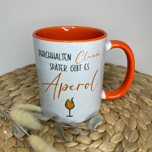 Personalisierte Aperol Spritz Tasse, Durchhalten, später gibt es Aperol - Keramiktasse