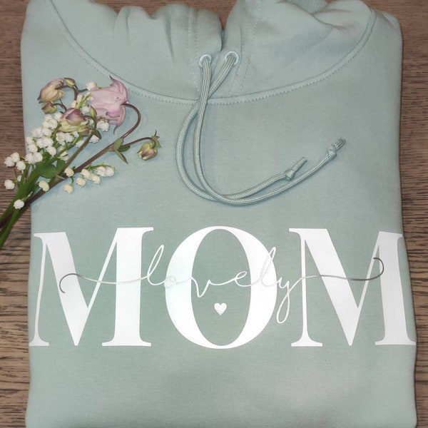 Lovely Mom Hoodie  - Kuschelig weicher Hoodie mit Kaputze