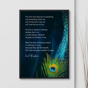 May include: A dark blue background with a peacock feather and a quote from Lord Krishna. The quote reads: "The man who sees me in everything and everything within me will not be lost to me, nor will I ever be lost to him. He who is rooted in oneness realises that I am in every being; wherever he goes, he remains in me. When he sees all being as equal in suffering or in joy because they are like himself, that man has grown perfect in yoga."