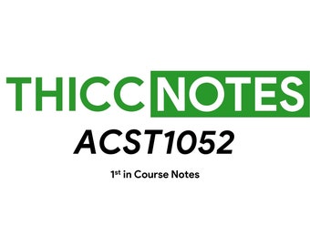 ACST1052 1st in Course Notes