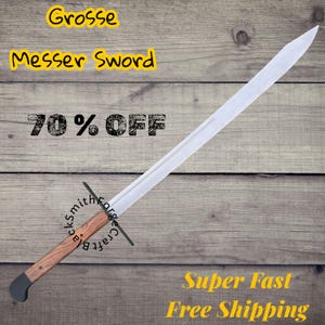 May include: A Grosse Messer sword with a long, silver blade and a wooden handle. The text "Grosse Messer Sword" is in yellow above the sword. The text "70% OFF" is above the sword. The text "Super Fast Free Shipping" is below the sword.