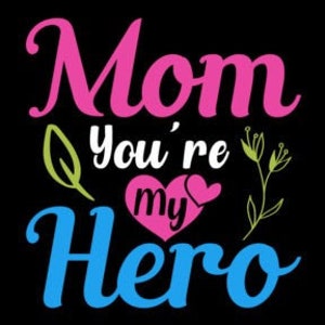 Mamá eres mi héroe svg