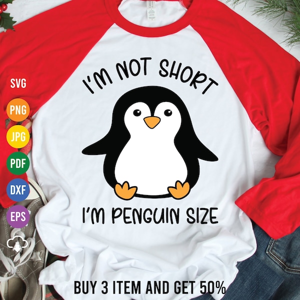 I'm Not Short I'm Penguin Size Svg, Penguin Svg, Sarcastic Shirt Design For Penguin Lover, Funny Penguin Svg Cut File, Cricut, Download