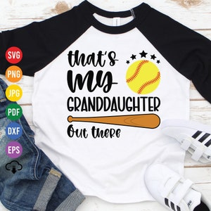 That&#39;s My Granddaughter Out There Svg, Softball Svg, Softball Granddaughter Shirt Svg, Granddaughter Gift, Biggest Fan Svg Cut File, Cricut