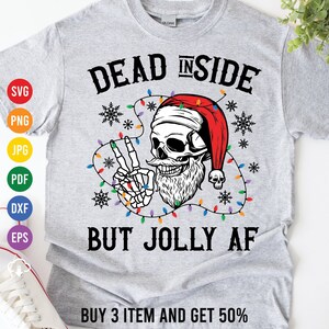 Dead Inside But Jolly AF Svg, Christmas Skeleton, Christmas Svg, Holiday Christmas Shirt Design Svg, Skull Santa Png, Cut File, Cricut