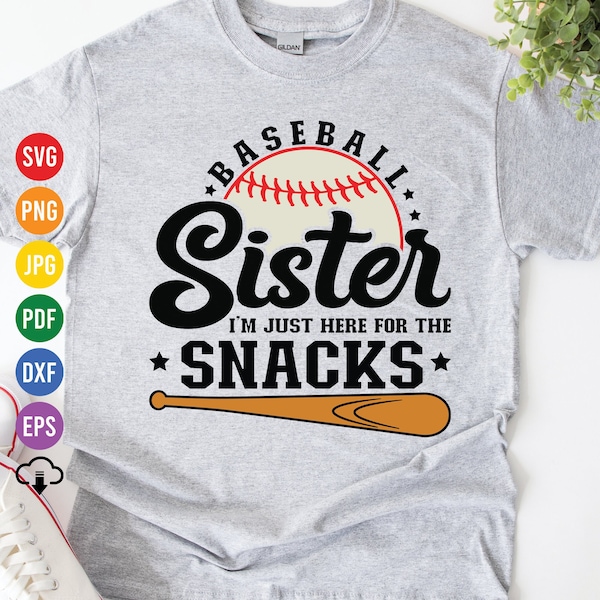 Baseball Sister, Im Just Here For The Snacks Svg, Baseball Sister Svg, Baseball Svg, Baseall Shirt Design, Biggest Fan Svg Cut File