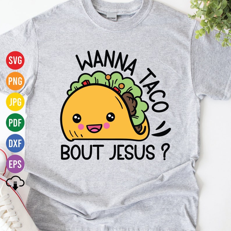 Wanna Taco Bout Jesus Svg, Cinco De Mayo Svg, Taco Christian, Bible Svg