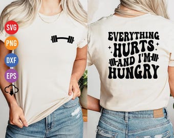 Everything Hurts And I’m Hungry SVG: Gym Fitness Quote Clipart Workout (Digital Download)
