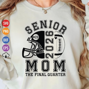 Football Senior Mom 2026 SVG: The Final Quarter - Sports Mom Shirt Design (Digital File)