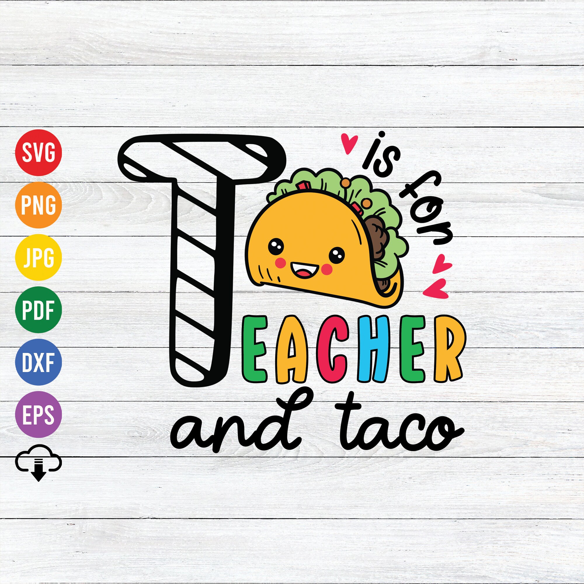 T is for Teacher and Tacos SVG: Back to School Cut File (digital ...