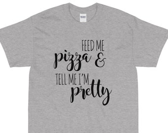 Pizza T-Shirt, Feed Me Pizza Shirt, Pizza Lover Shirt, Pizza Lovers T Shirt, Pizza Lover Gift, Funny Food Shirt, Funny T-Shirt, Pizza Shirt