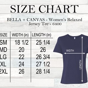 May include: Size chart for Bella + Canvas women's relaxed jersey tee, style 6400. The chart shows the width and length in inches for sizes small, medium, large, extra large, and extra extra large.