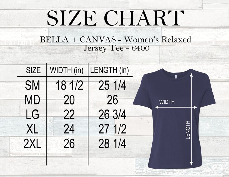 May include: Size chart for Bella + Canvas women's relaxed jersey tee, style 6400. The chart shows the width and length in inches for sizes small, medium, large, extra large, and extra extra large.