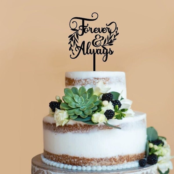 Forever & Always cake topper, Engaged cake topper, Wedding party decoration, Anniversary party table decorations, Laser cut cake topper