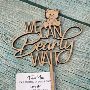 We can Bearly Wait Cake Topper, Teddy Bear Topper, Baby Shower Cake Topper, Bear Cake Topper, Teddy bear Baby Shower cake sign, Cake Decor