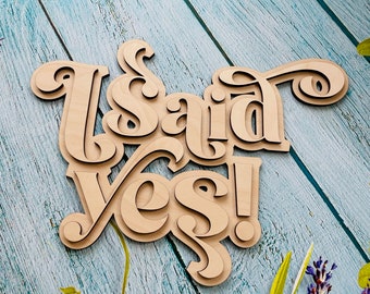 I said yes, Said YES sign, Engagement sign, Engaged party decor, Bridal Shower party, Bride to Be Sign, Wooden party decor, Wedding decor