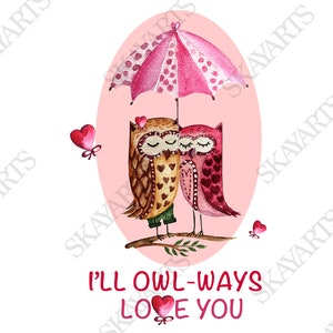 Owl Sublimation, Mignon impression Owl, Je vais Owlways Vous aimer, Présent romantique, Cadeau Owl Lover, PNG Téléchargement instantanéDigital Bird Print Sublimation