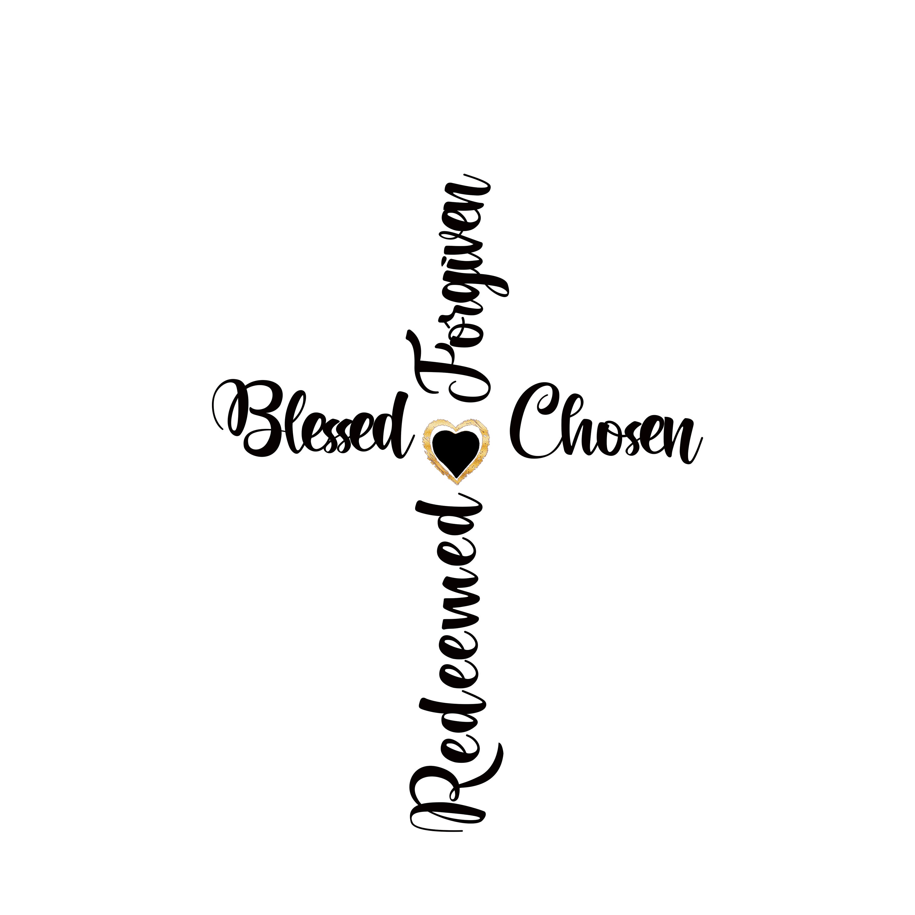 Christian Cross PNG Religious Cross Blessed Chosen Forgiven Redeemed ...