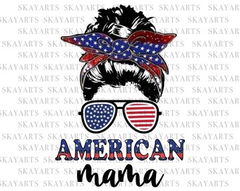 Fourth of July PNG, American Mama PNG, Mama png, Mama Sublimation, American Flag png, 4th Of July, Patriotic png, Messy Bun png Sublimation