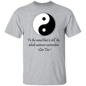 To The Mind That Is Still The Whole Universe Surrenders Yin Yang T-Shirt