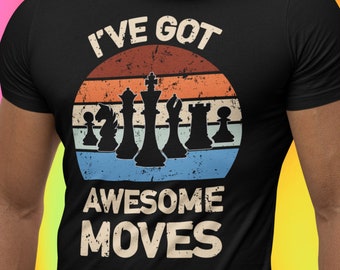 I've Got Awesome Moves Funny Retro Chess T-Shirt