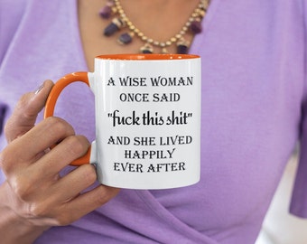 Funny Coffee Mug: Wise Woman Quote, 11 oz. Mug With Colored Handle