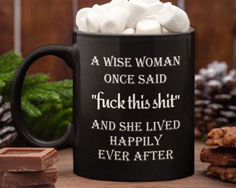 Wise Woman Quote Black Coffee Mug - 11 oz