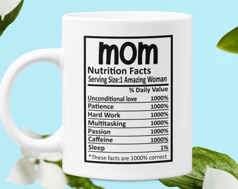 Mom Nutritional Facts 11oz Funny Mother's Day Coffee Mug, Mom Mug, Tea Mug, Tea Cup, Gift For Mom, Gift for Mother