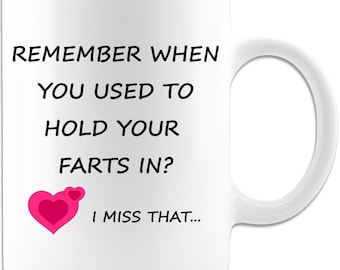Remember When You Used To Hold In Your Farts Funny Novelty Mug