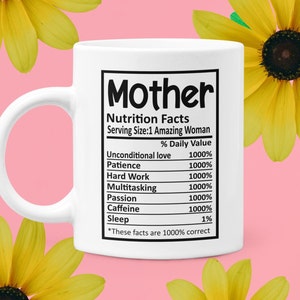 Mother Nutritional Facts 11oz Funny Mother&#39;s Day Coffee Mug, Mom Mug, Tea Mug, Tea Cup, Gift For Mom, Gift for Mother