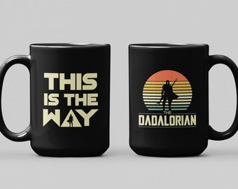 El Dadaloriano con This is The Way 15 oz. Taza negra de regalo para papá