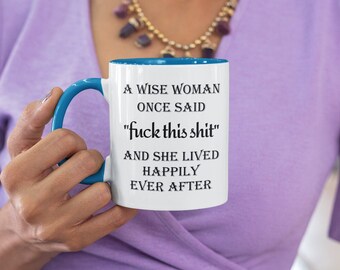 Funny Coffee Mug: Wise Woman Quote, Colored Handle, 11oz