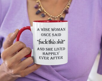 Funny Coffee Mug: Wise Woman Quote, Colored Handle, 11oz
