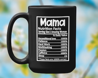 Mama Nutritional Facts 11 oz. Funny Mothers Day Coffee Mug