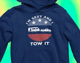 I'm Sexy and I Tow It Funny Unisex Kapuzenpullover